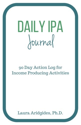 Book Cover Daily IPA Journal: 90 Day Action Log for Income Producing Activities