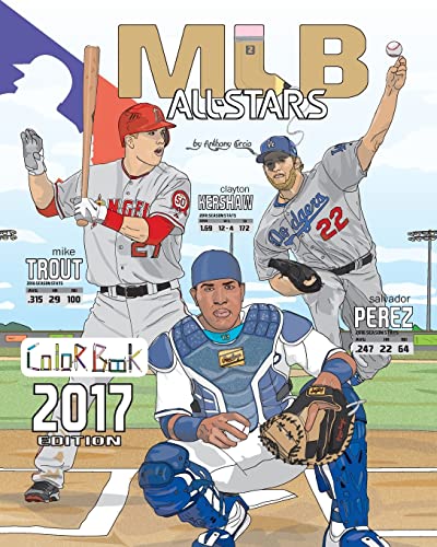 Book Cover MLB All Stars 2017: Baseball Coloring Book for Adults and Kids: feat. Trout, Cabrera, Bryant, Kershaw, Posey, Rizzo, Harper and Many More!