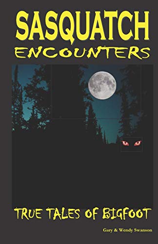 Book Cover Sasquatch Encounters: True Tales Of Bigfoot