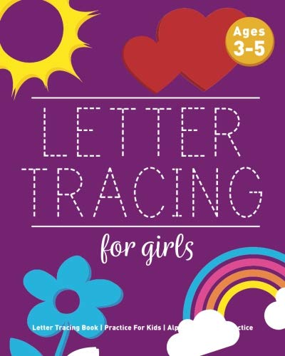 Book Cover Letter Tracing For Girls: Letter Tracing Book, Practice For Kids, Ages 3-5, Alphabet Writing Practice
