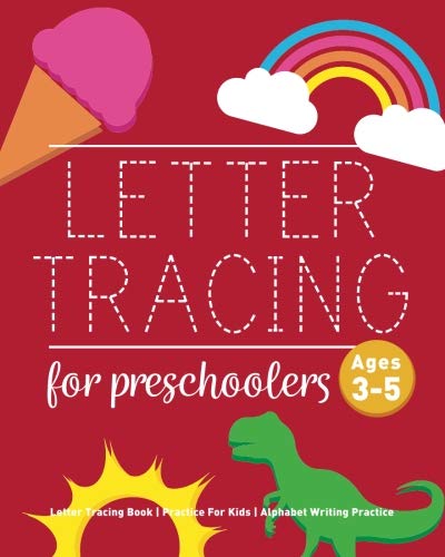 Book Cover Letter Tracing Book for Preschoolers: Letter Tracing Book, Practice For Kids, Ages 3-5, Alphabet Writing Practice