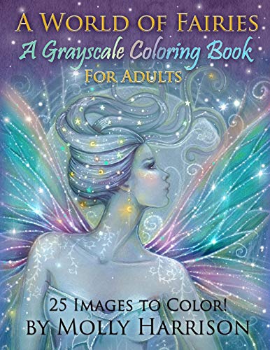 Book Cover A World of Fairies - A Fantasy Grayscale Coloring Book for Adults: Flower Fairies, and Celestial Fairies by Molly Harrison Fantasy Art