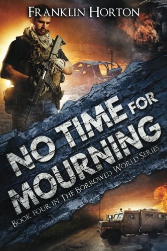 Book Cover No Time For Mourning: Book Four in The Borrowed World Series (Volume 4)