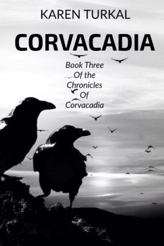 Book Cover Corvacadia: Book Three of the Chronicles of Corvacadia