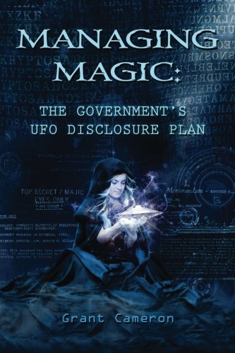Book Cover Managing Magic: The Government's UFO Disclosure Plan
