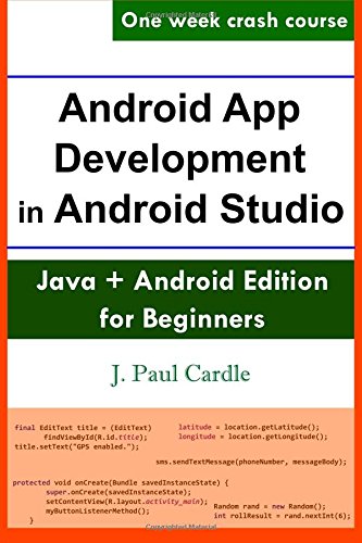 Book Cover Android App Development in Android Studio: Java + Android Edition For Beginners