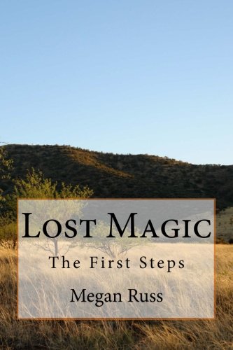 Book Cover Lost Magic: The First Steps (Journey to Find) (Volume 1)