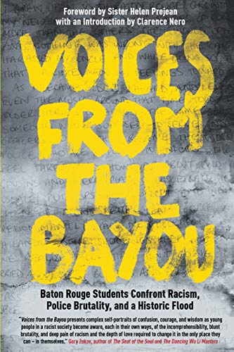 Book Cover Voices from the Bayou: Baton Rouge Students Confront Racism, Police Brutality, and a Historic Flood