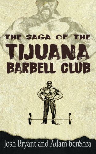 Book Cover The Saga of the Tijuana Barbell Club
