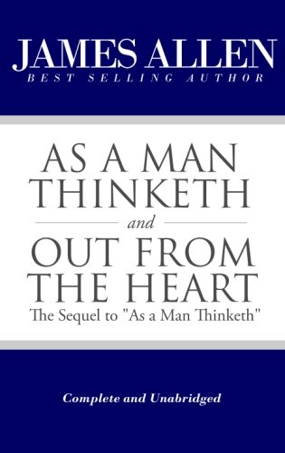 Book Cover As a Man Thinketh and Out From the Heart (The Sequel to 