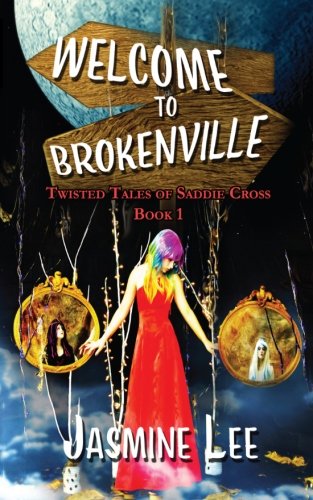 Book Cover Welcome to Brokenville (Twisted Tales of Saddie Cross) (Volume 1)