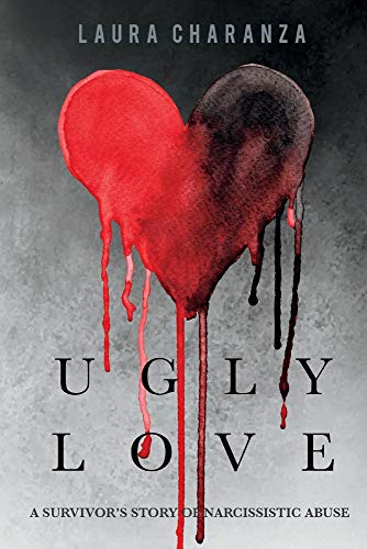 Book Cover Ugly Love: A Survivorâ€™s Story of Narcissistic Abuse (1)