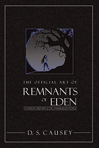 Book Cover The Official Art of Remnants of Eden: Evolution, Deep-Time, & the Antediluvian World