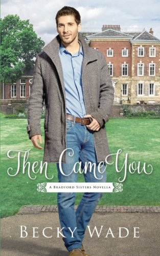 Book Cover Then Came You: A Bradford Sisters Novella