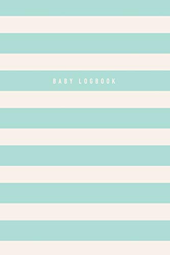 Book Cover Baby Logbook: Mint Green Stripes Tracker for Newborns, Breastfeeding Journal, Sleeping and Baby Health Notebook