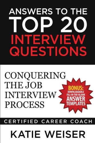Book Cover Answers to the Top 20 Interview Questions: Conquering the Job Interview Process
