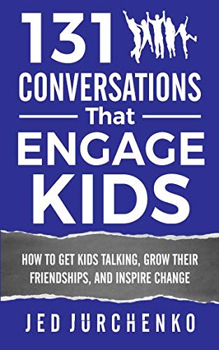 Book Cover 131 Conversations That Engage Kids: How to Get Kids Talking, Grow Their Friendships, and Inspire Change