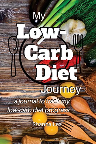 Book Cover My Low-Carb Diet Journey: . . . a journal to track my low-carb diet progress