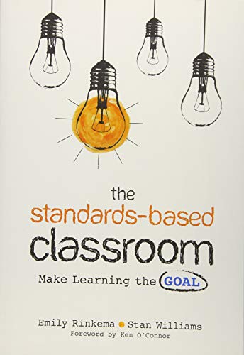 Book Cover The Standards-Based Classroom: Make Learning the Goal
