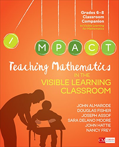 Book Cover Teaching Mathematics in the Visible Learning Classroom, Grades 6-8 (Corwin Mathematics Series)