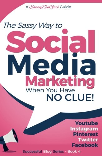 Book Cover Social Media Marketing - when you have NO CLUE!: Youtube, Instagram, Pinterest, Twitter, Facebook (Beginner Internet Marketing Series) (Volume 4)
