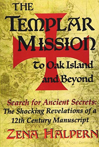 Book Cover The Templar Mission to Oak Island and Beyond: Search for Ancient Secrets: The Shocking Revelations of a 12th Century Manuscript