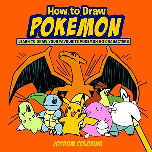 Book Cover How to Draw Pokemon: Learn to Draw Your Favourite Pokemon Go Characters
