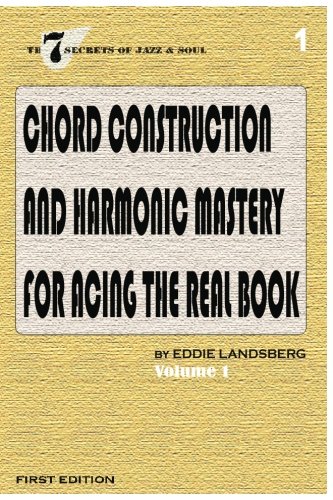 Book Cover Chord Construction and Harmonic Mastery for Acing The Real Book (The 7 Secrets of Jazz and Soul)