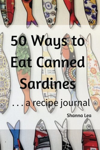 Book Cover 50 Ways to Eat Sardines: ...a recipe journal