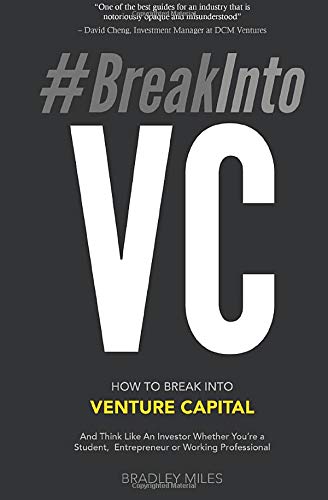 Book Cover #BreakIntoVC: How to Break Into Venture Capital and Think Like an Investor Whether You're a Student, Entrepreneur or Working Professional (Venture Capital Guidebook)