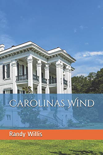 Book Cover Carolinas Wind: a novel and a biography of Joseph Willis (Revised and Expanded Edition 2019)