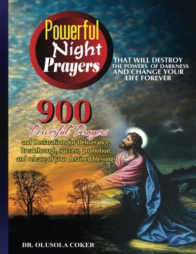 Book Cover Powerful  Night prayers  That will destroy the powers  of darkness and change Your life forever: 900 Powerful prayers and Declarations for ... and release of your detained blessings