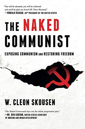 Book Cover The Naked Communist: Exposing Communism and Restoring Freedom (Freedom in America) (Volume 2)