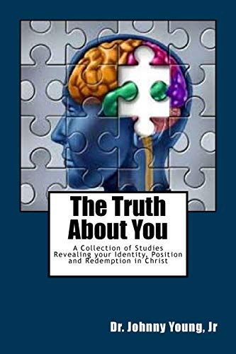Book Cover The Truth About You: A Collection of Studies Revealing your Identity, Position and Redemption in Christ