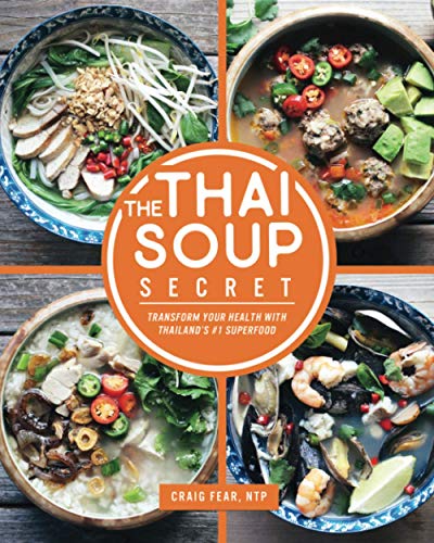 Book Cover The Thai Soup Secret: Transform Your Health With Thailand's #1 Superfood