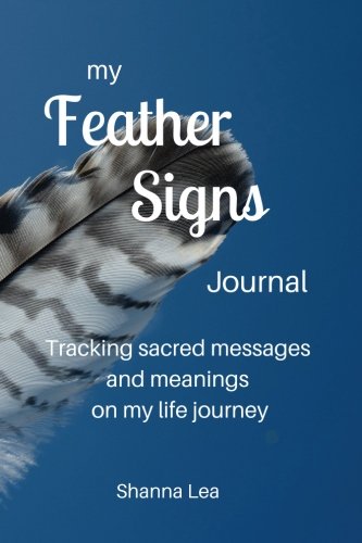 Book Cover My Feather Signs Journal: Tracking sacred messages and meanings on my life journey