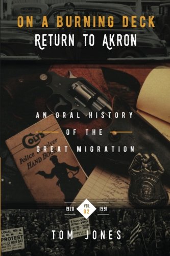 Book Cover On A Burning Deck. Return to Akron.: An Oral History of The Great Migration (Volume 2)