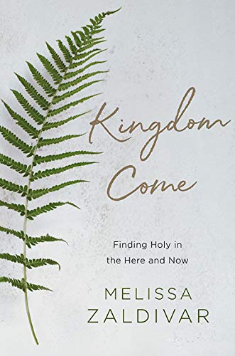 Book Cover Kingdom Come: Finding Holy in the Here and Now