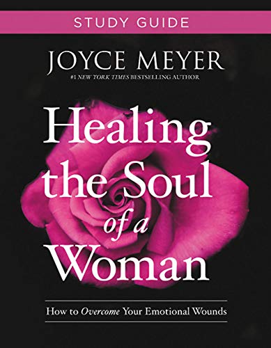Book Cover Healing the Soul of a Woman Study Guide: How to Overcome Your Emotional Wounds