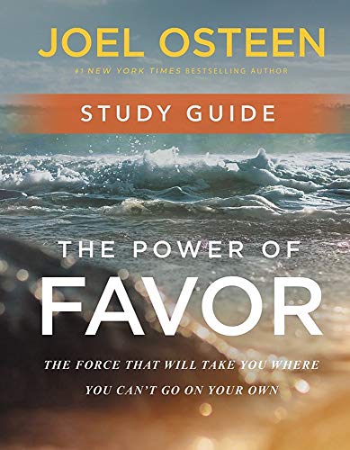 Book Cover The Power of Favor Study Guide: The Force That Will Take You Where You Can't Go on Your Own
