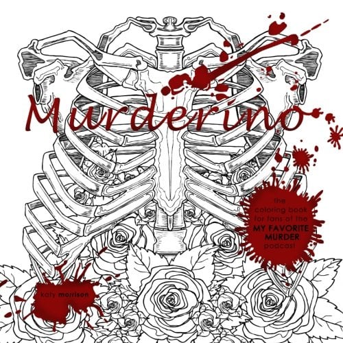 Book Cover Murderino: A coloring book for fans of the My Favorite Murder podcast