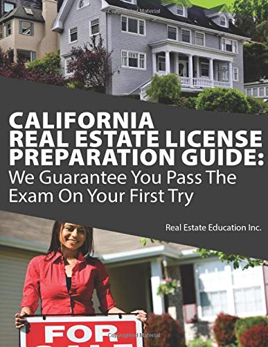 Book Cover California Real Estate License Preparation Guide: We Guarantee You Pass The Exam On Your First Try