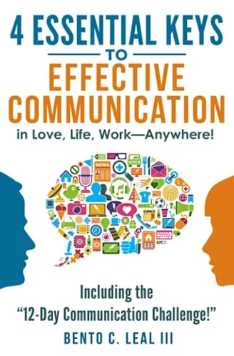 Book Cover 4 Essential Keys to Effective Communication in Love, Life, Work--Anywhere!: Including the 