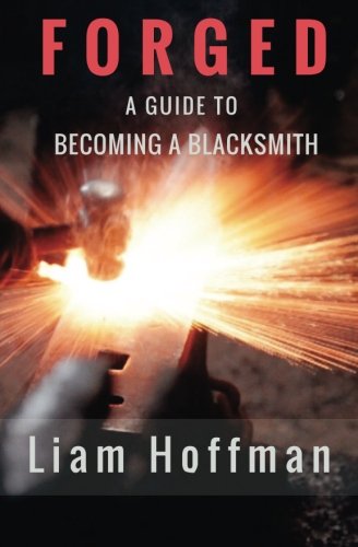 Book Cover Forged a Guide to Becoming a Blacksmith