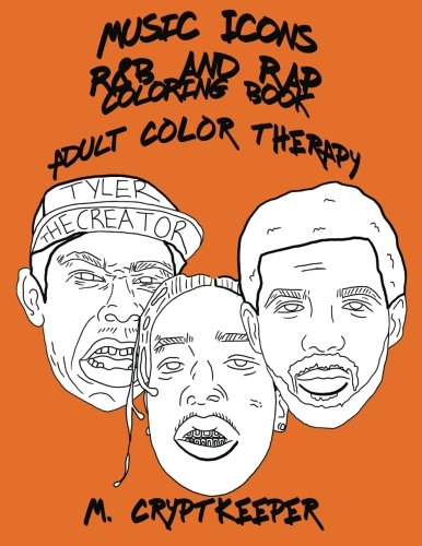 Book Cover Music Icons - R&B AND RAP Coloring Book: Adult Coloring Book Featuring ASAP Rocky, Chance The Rapper, Drake, Childish Gambino, Gucci Mane, Kanye West, ... & Blues And Rap Colour Therapy: Volume 1