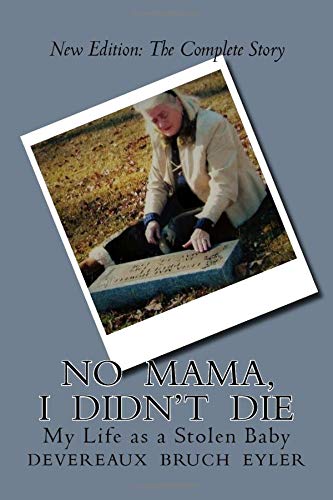 Book Cover The Complete Story: No Mama, I Didn't Die: My Life as a Stolen Baby
