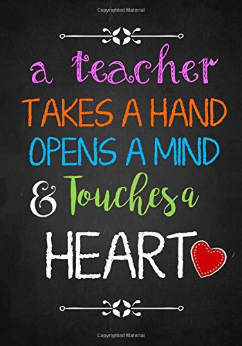 Book Cover Teacher Gift: A Teacher Takes a Hand ~ Inspirational Notebook or Journal: Perfect Year End Appreciation or Thank You Gift For Teachers (Inspirational Notebooks for Teachers)