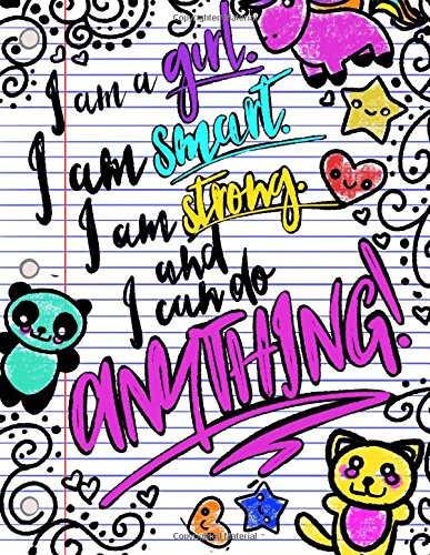 Book Cover I Am A Girl. I Am Smart. I Am Strong. And I Can Do Anything!; Journal for Girls: 8.5