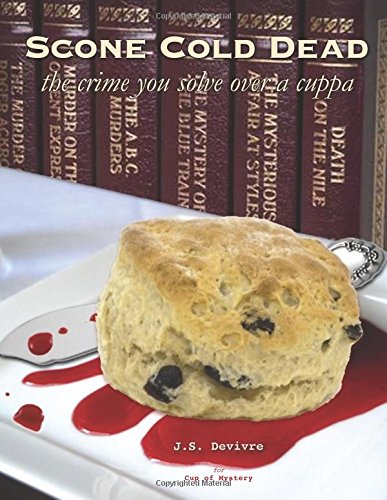 Book Cover Scone Cold Dead (Spot of Mystery style games for one or more sleuths) (Volume 1)