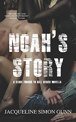 Book Cover Noah's Story (Close Enough To Kill Series Novella)